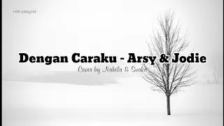 Download Dengan Caraku - Arsy Widianto dan Brisia Jodie (Lyrics) Cover by Nabila Maharani MP3