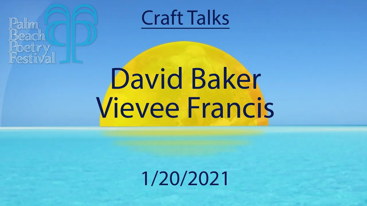 Craft Talks with David Baker and Vievee Francis