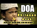 Download Lagu Doa Khitanan atau Sunatan Anak | Dilengkapi Arab, Latin dan Artinya