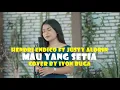 Download Lagu MAU YANG SETIA - HENDRI ENDICO FT JUSTY ALDRIN (COVER IVOND BUGA)