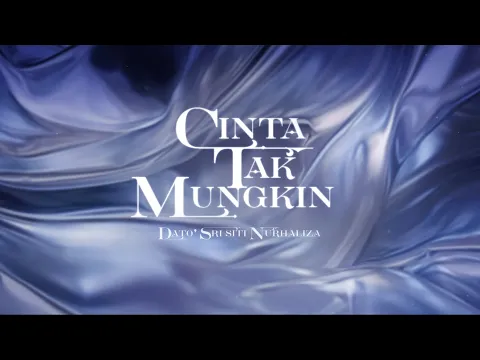 Download MP3 Dato' Sri Siti Nurhaliza - Cinta Tak Mungkin [OST Malang Si Puteri] (Official Lyric VIdeo)