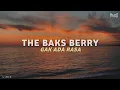 Download Lagu THE BAKS BERRY - GAK ADA RASA | LIRIK