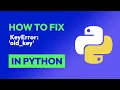 How to fix KeyError old - key in Python