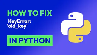 How to fix KeyError old - key in Python