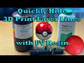 Quickly Hide 3D Print Layer Lines with UV Resin