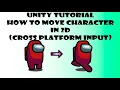 Unity Tutorial - How To Move Your Character In 2D Using Cross-Platform Input Package Among Us