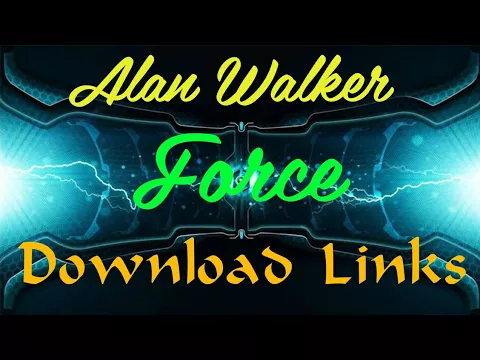 Download MP3 Alan Walker Force with Download Links