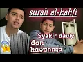 bacaan surah al-kahfi syakir daulay termerdu