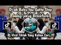 Download Lagu DJ OH BABY YOU GOTTO STOP JEDAG-JEDUG BREAKFUNK VIRAL TIKTOK TERBARU 2025