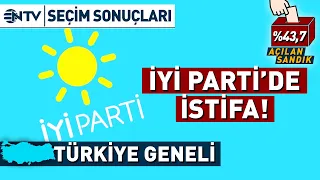 Secim Sonuclari IYI Parti de Istifa Getirdi NTV