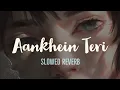 Download Lagu Aankhein Teri [Slowed Reverb] | @redblackmusicOP