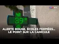 Download Lagu Vigilance rouge, écoles fermées... Le point sur la canicule｜TF1 INFO