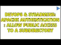 DevOps SysAdmins Apache authentication allow public access to a subdirectory 4 Solutions