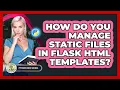 How Do You Manage Static Files In Flask HTML Templates - Python Code School