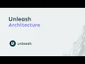 Why Unleash Architecture is Unique Feature flag Management