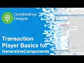 Transaction Player Basics for GenerativeComponents