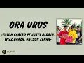 Download Lagu Lirik Lagu | Ora Urus - Toton Caribo Ft Justy Aldrin, Wizz Baker, Jacson Zeran MP3