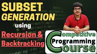 Subset Generation using Recursion and backtracking CP Course EP 39