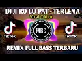 Download Lagu DJ JI RO LU PAT TIKTOK | REMIX TERLENA FULL BASS TERBARU 2020