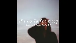 Download Taeyeon - If I Go To Pharmacy [ Rom/Eng Lyrics ] MP3