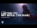 Download Lagu Listen to my Soul (Ya Rab) - Layla Zahra | Mystic Meditation