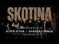 Download Lagu Barbara Bobak x Super Stvar - Skotina - Stvarno Live Session @ Salas 137