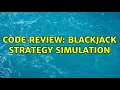 Code Review Blackjack strategy simulation 2 Solutions