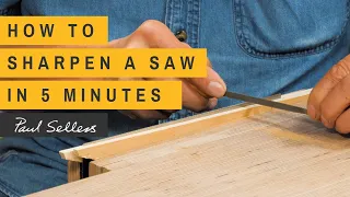 How To Sharpen A Saw In 5 Minutes Paul Sellers 