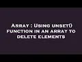 Array Using unset function in an array to delete elements