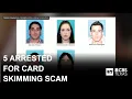 5 arrested for North Texas card skimming scam