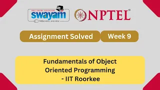 Fundamentals of Object Oriented Programming Week 9 NPTEL ANSWERS 2025