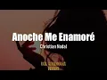 Anoche Me Enamoré - Christian Nodal (LETRA)