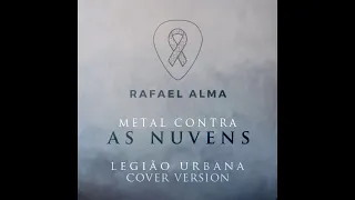 Rafael Alma - Metal contra as nuvens (Legião Urbana cover version)