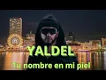 YANDEL -TU NOMBRE EN MI PIEL