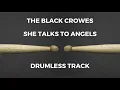 The Black Crowes - She Talks to Angels (drumless)