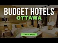 Best Budget Hotels in Ottawa Top 10 Hotels in Ottawa