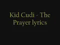 Kid Cudi - The prayer lyrics
