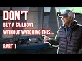 SAILBOAT BUYING TIPS - Part 1 A veteran surveyor gives his inside tips