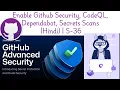 GitHub Security Features Setup CodeQL Dependabot Secret Scanning Enable Hindi S-36