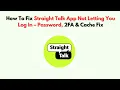 How To Fix Straight Talk App Not Letting You Log In - Password 2FA Cache Fix