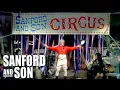 The Sanford And Son Circus Sanford and Son
