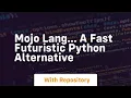 Mojo Lang a fast futuristic Python alternative