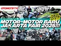 MOTOR-MOTOR BARU DI JAKARTA FAIR 2025..!!! GREBEK PRJ 2025 KEMAYORAN | Otomotif TV