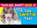 TAYLOR SWIFT Music Quiz Test Only for REAL Swifties