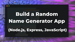How to build a Random Name Generator App Node Express VanillaJS