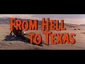 Download Lagu From Hell To Texas ~ 1958 Classic Western Movie ~ Starring Don Murray And Diane Varsi