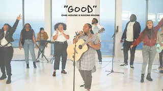 Good (Official Video) | One House Worship Feat. Naomi Raine