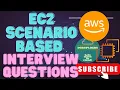 15 Scenario-Based AWS EC2 Interview Questions and Answers Scenario based AWS interview prep