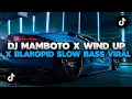 Download Lagu DJ CAMPURAN TIKTOK TERBARU 2024 || DJ MAMBOTU X WIND UP X BLAKOPID