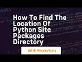 How to find the location of python site packages directory